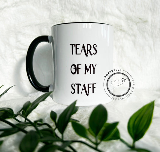 Tears Of My Staff Mug